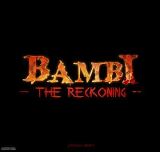 :  (2024) Bambi: The Reckoning